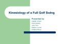 Kinesiology of a Full Golf Swing PowerPoint PPT Presentation