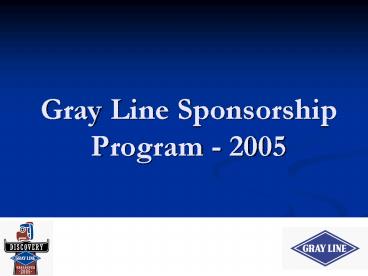 Gray Line Sponsorship Program 2005