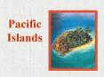 Pacific Islands PowerPoint PPT Presentation