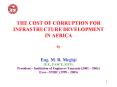 THE COST OF CORRUPTION FOR INFRASTRUCTURE DEVELOPMENT IN AFRICA By Eng' M' R' Meghji P'E', FASCE, FI PowerPoint PPT Presentation