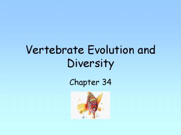 Vertebrate Evolution and Diversity