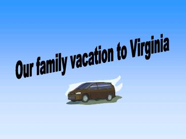 Our family vacation to Virginia