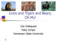 Lions and Tigers and Bears, Oh My! PowerPoint PPT Presentation