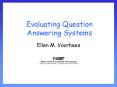 Evaluating Question Answering Systems PowerPoint PPT Presentation