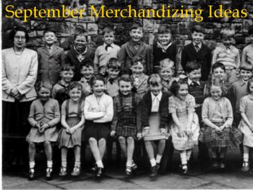September Merchandizing Ideas