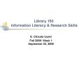 Library 150 Information Literacy PowerPoint PPT Presentation