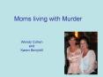 Moms living with Murder PowerPoint PPT Presentation
