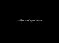 millions of spectators PowerPoint PPT Presentation