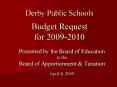 Derby Public Schools Budget Request for 2009-2010 PowerPoint PPT Presentation
