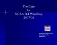 The Case for NCAA D-I Wrestling 2007/08 PowerPoint PPT Presentation