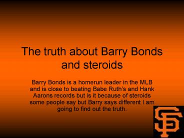 The truth about Barry Bonds and steroids