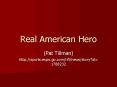 Real American Hero PowerPoint PPT Presentation