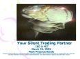 Your Silent Trading Partner PowerPoint PPT Presentation