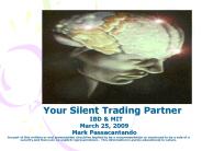 Your Silent Trading Partner