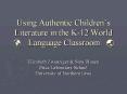 Using Authentic Childrens Literature in the K12 World Language Classroom PowerPoint PPT Presentation