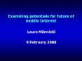 Examining potentials for future of mobile Internet PowerPoint PPT Presentation