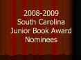 20082009 South Carolina Junior Book Award Nominees PowerPoint PPT Presentation