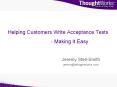 Helping Customers Write Acceptance Tests - Making It Easy PowerPoint PPT Presentation