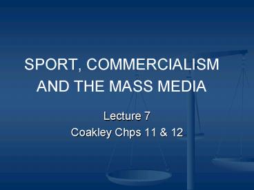 SPORT, COMMERCIALISM AND THE MASS MEDIA