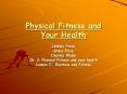 Physical Fitness and Your Health PowerPoint PPT Presentation