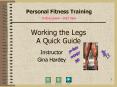 Working the Legs A Quick Guide PowerPoint PPT Presentation
