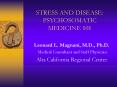 STRESS AND DISEASE: PSYCHOSOMATIC MEDICINE 101 PowerPoint PPT Presentation