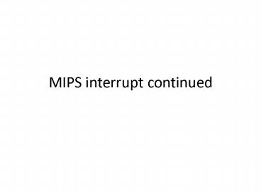 MIPS interrupt continued
