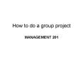 How to do a group project PowerPoint PPT Presentation