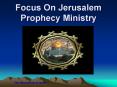 Focus On Jerusalem Prophecy Ministry PowerPoint PPT Presentation
