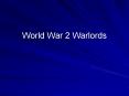World War 2 Warlords PowerPoint PPT Presentation