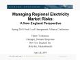Managing Regional Electricity Market Risks: A New England Perspective PowerPoint PPT Presentation