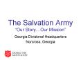 The Salvation Army Our StoryOur Mission PowerPoint PPT Presentation