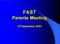 FAST Parents Meeting 18 September 2003 PowerPoint PPT Presentation