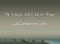 The New AKC Hunt Test PowerPoint PPT Presentation