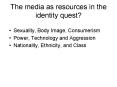 The media as resources in the identity quest PowerPoint PPT Presentation