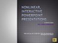 Nonlinear, interactive PowerPoint Presentations PowerPoint PPT Presentation