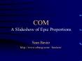 COM A Slideshow of Epic Proportions PowerPoint PPT Presentation