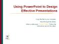 Using PowerPoint to Design Effective Presentations PowerPoint PPT Presentation