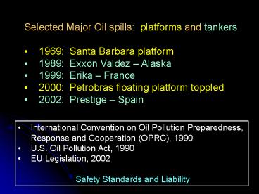 Selected Major Oil spills: platforms and tankers