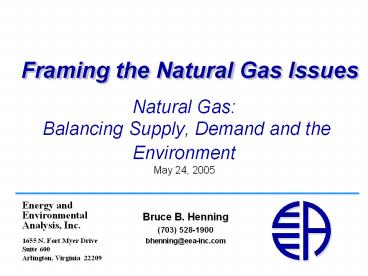 Natural Gas: Balancing Supply, Demand and the Environment May 24, 2005