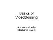 Basics of Videoblogging