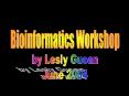 Bioinformatics Workshop PowerPoint PPT Presentation