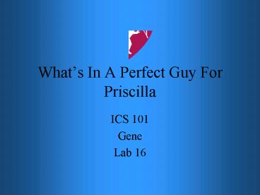 Whats In A Perfect Guy For Priscilla