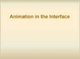 Animation in the Interface PowerPoint PPT Presentation