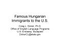 Famous Hungarian Immigrants to the U'S' PowerPoint PPT Presentation