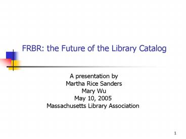 FRBR: the Future of the Library Catalog