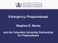 Emergency Preparedness   Stephen S. Morse and the Columbia University Partnership for Preparedness PowerPoint PPT Presentation