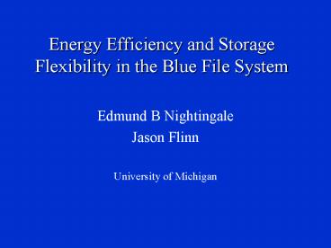 Energy Efficiency and Storage Flexibility in the Blue File System