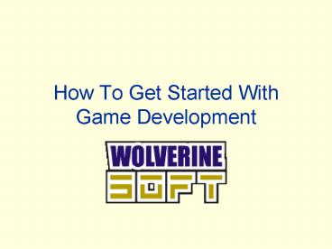 How To Get Started With Game Development