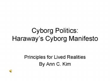 Cyborg Politics: Haraways Cyborg Manifesto